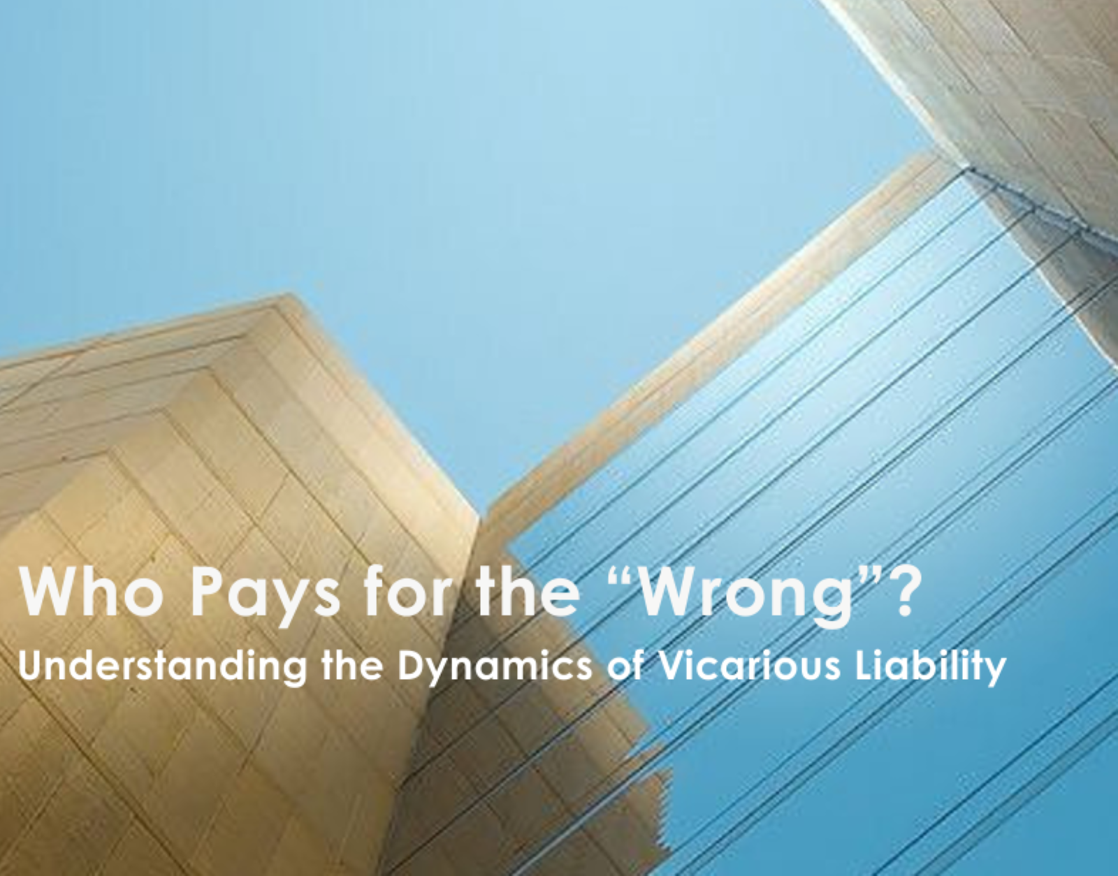 Who Pays for the “Wrong”?Understanding the Dynamics of Vicarious Liability
